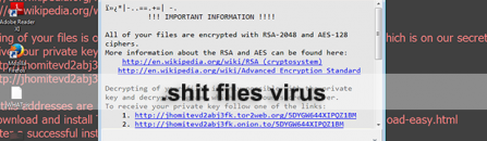 Virus .shit files: Shit ransomware (RSA-2048/AES-128 encrypted)