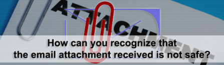 How can you recognize that the email attachment received is not safe?
