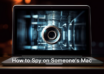 How to Spy on Someone’s Mac